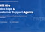 hire sales reps and customer support agents